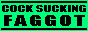 We're all a bunch of cock sucking faggots