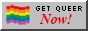 Get Queer Now!